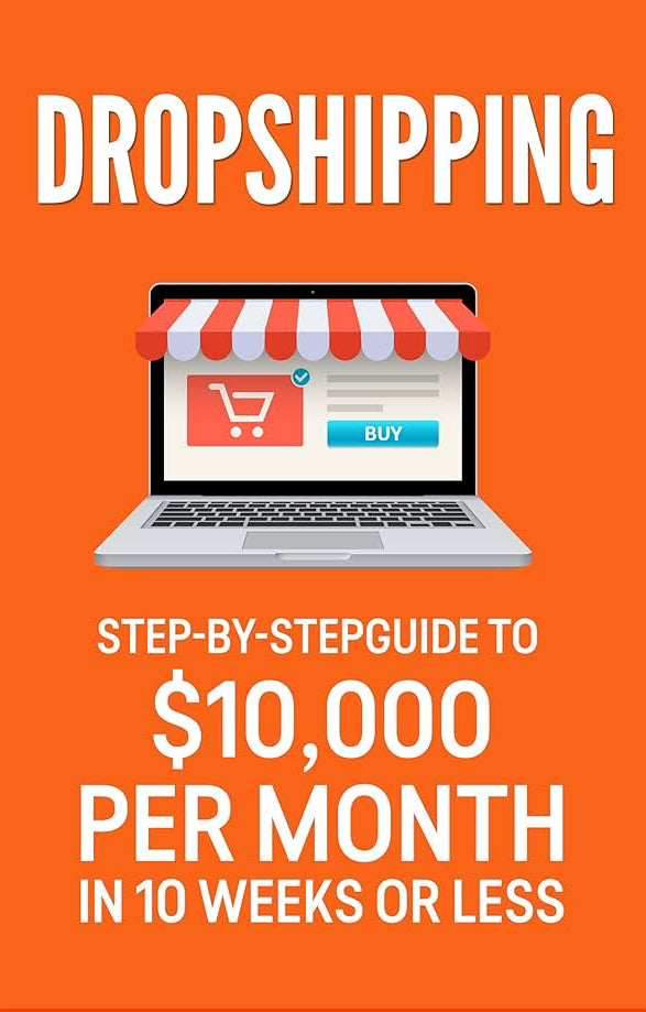Dropshipping: Step-by-Step Guide to $10,000 Per Month